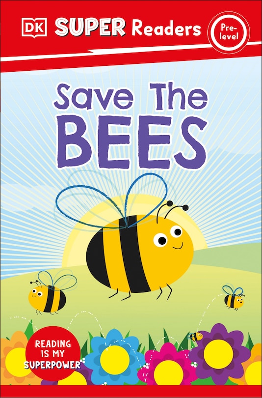 Couverture_DK Super Readers Pre-Level Save the Bees