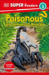 Couverture_DK Super Readers Level 3 Poisonous and Venomous Animals