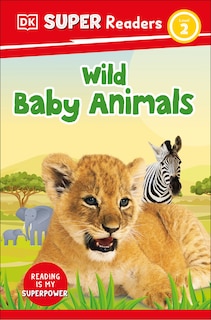 Front cover_DK Super Readers Level 2 Wild Baby Animals