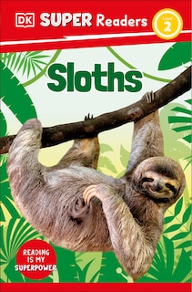 Front cover_DK Super Readers Level 2 Sloths