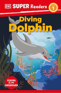Front cover_DK Super Readers Level 1 Diving Dolphin