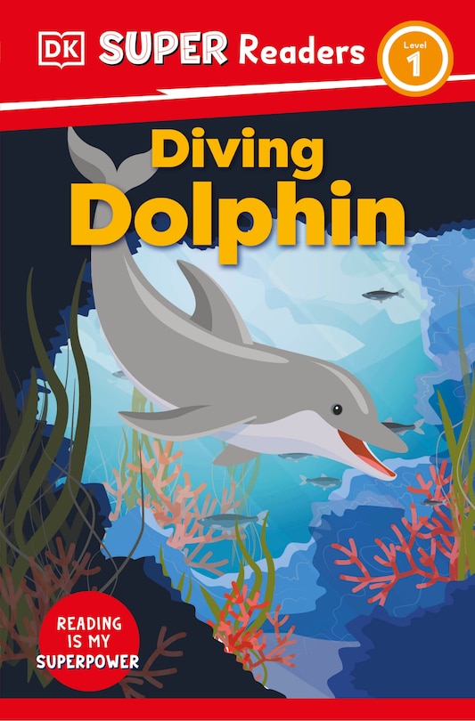 Front cover_DK Super Readers Level 1 Diving Dolphin