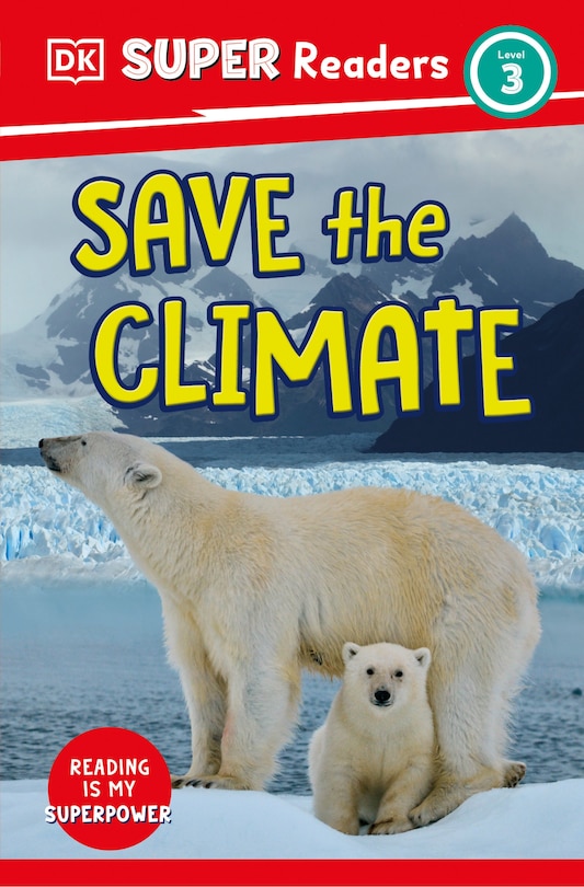 Front cover_DK Super Readers Level 3 Save the Climate