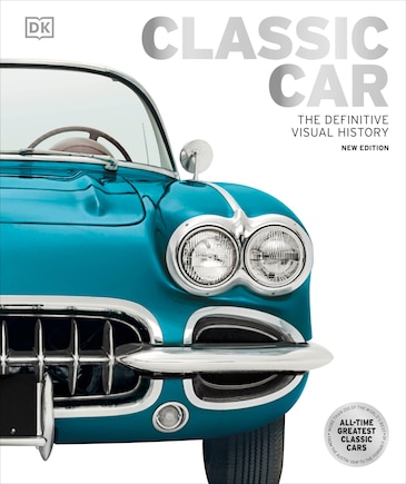 Classic Car: The Definitive Visual History