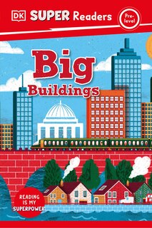 Front cover_DK Super Readers Pre-Level Big Buildings