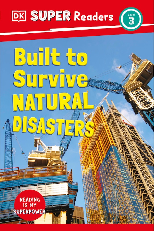 Front cover_DK Super Readers Level 3 Built to Survive Natural Disasters
