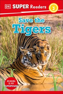 Front cover_DK Super Readers Level 2 Save the Tigers