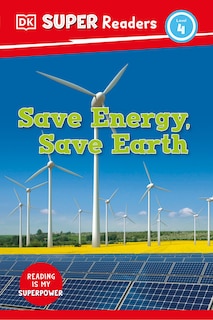 Front cover_DK Super Readers Level 4 Save Energy, Save Earth