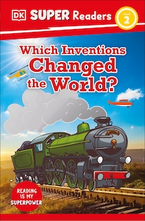Couverture_DK Super Readers Level 2 Which Inventions Changed the World?