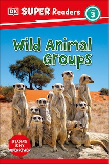 Front cover_DK Super Readers Level 3 Wild Animal Groups