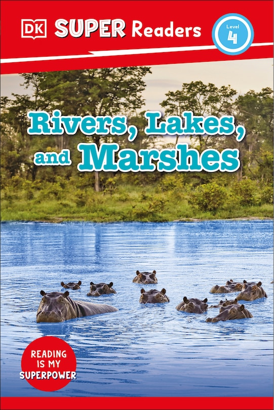 Front cover_DK Super Readers Level 4 Rivers, Lakes, and Marshes