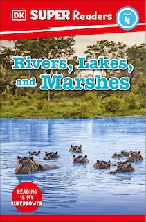Couverture_DK Super Readers Level 4 Rivers, Lakes, and Marshes