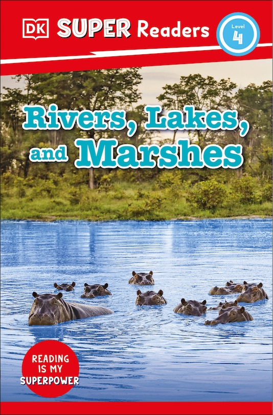 Couverture_DK Super Readers Level 4 Rivers, Lakes, and Marshes