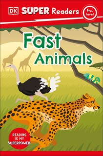 Front cover_DK Super Readers Pre-Level Fast Animals