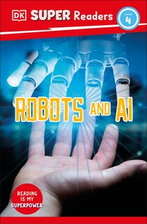 Front cover_DK Super Readers Level 4 Robots and AI