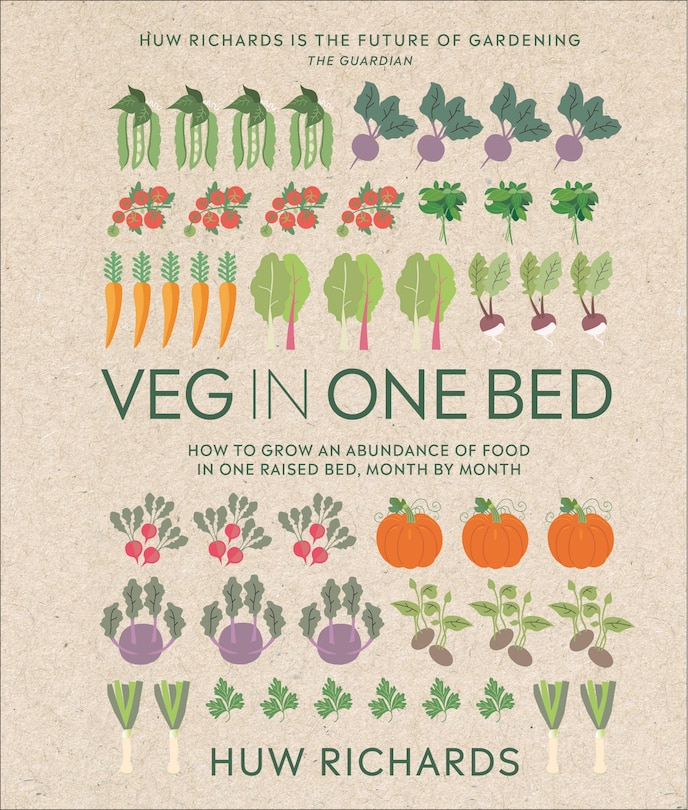 Veg In One Bed New Edition: How To Grow An Abundance Of Food In One Raised Bed, Month By Month