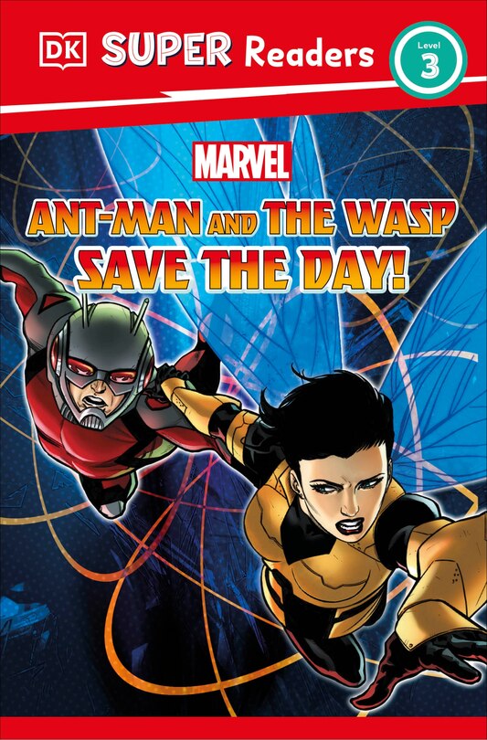 Front cover_DK Super Readers Level 3 Marvel Ant-Man and The Wasp Save the Day!