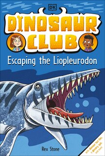 Front cover_Dinosaur Club: Escaping the Liopleurodon