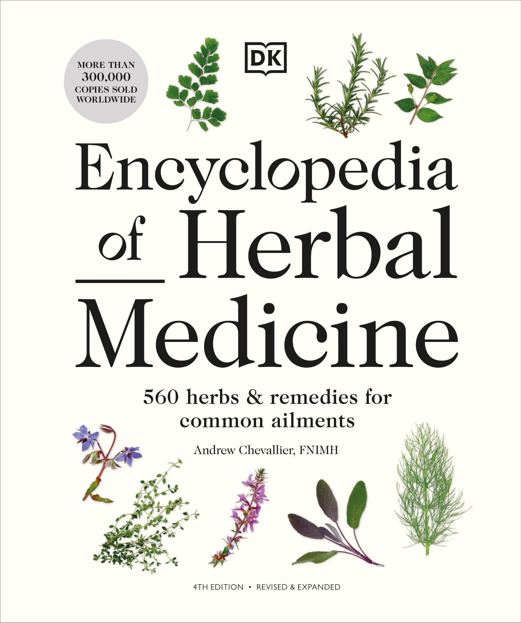 Encyclopedia Of Herbal Medicine New Edition: 560 Herbs And