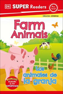 Couverture_DK Super Readers Pre-Level English-Spanish Bilingual Farm Animals â€“ Los animales de la granja
