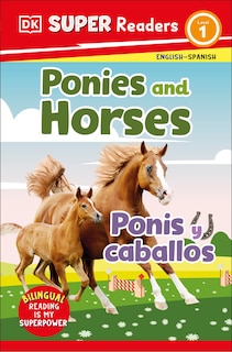 Front cover_DK Super Readers Level 1 English-Spanish Bilingual Ponies and Horses â€“ Ponis y caballos
