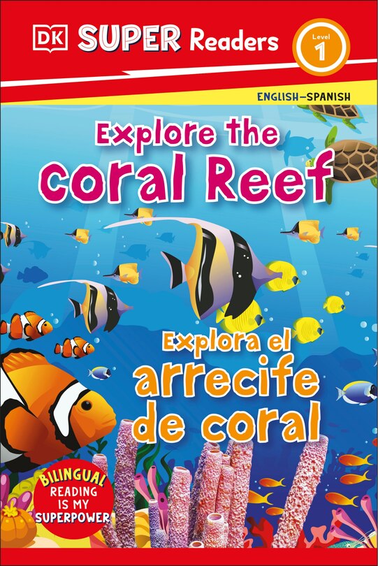 Couverture_DK Super Readers Level 1 English-Spanish Bilingual Explore the Coral Reef â€“ Explora el arrecife de coralb
