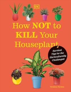 Front cover_How Not to Kill Your Houseplant New Edition