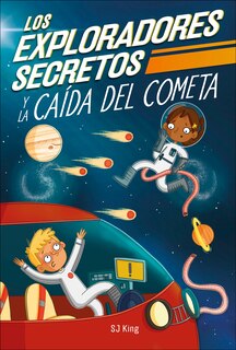 Couverture_Los Exploradores Secretos y la caída del cometa (Secret Explorers Comet Collision)