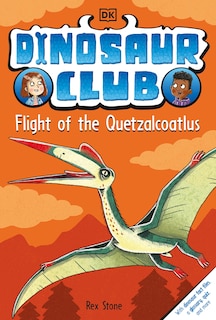 Couverture_Dinosaur Club: Flight of the Quetzalcoatlus