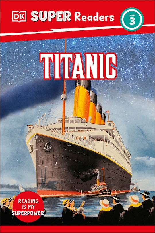 Front cover_DK Super Readers Level 3 Titanic