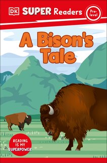 Front cover_DK Super Readers Pre-Level A Bison's Tale