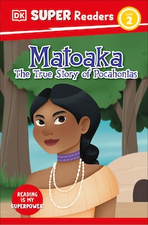 Couverture_DK Super Readers Level 2 Matoaka: The True Story of Pocahontas