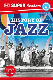 Front cover_DK Super Readers Level 4 History of Jazz