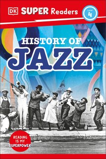 Front cover_DK Super Readers Level 4 History of Jazz