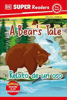 Front cover_DK Super Readers Pre-level Bilingual A Bear's Tale â€“ Relato de un oso