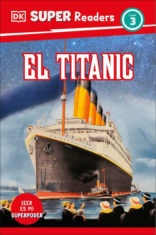 Couverture_DK Super Readers Level 3 El Titanic (Spanish Edition)