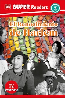 Couverture_DK Super Readers Level 3 El Renacimiento de Harlem (Harlem Renaissance)