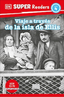 Couverture_DK Super Readers Level 4 Viaje a travÃ©s de la isla de Ellis (Journey Through Ellis Island)
