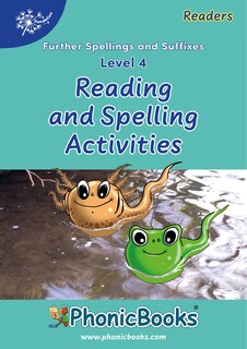 Front cover_Phonic Books Dandelion Readers Reading and Spelling Activities Further Spellings and Suffixes Level 4