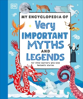 Front cover_My Encyclopedia of Very Important Myths and Legends