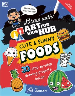Front cover_Draw with Art for Kids Hub Cute and Funny Foods