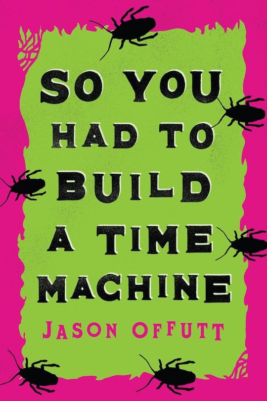 Front cover_So You Had To Build A Time Machine