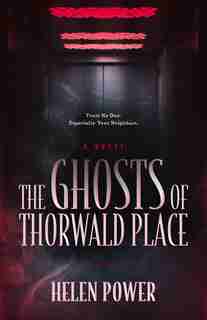 The Ghosts of Thorwald Place by Helen Power