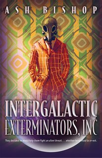 Front cover_Intergalactic Exterminators, Inc