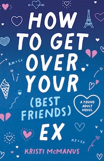 Front cover_How to Get Over Your (Best Friend's) Ex