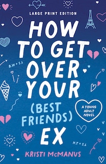 Front cover_How to Get Over Your (Best Friend's) Ex (Large Print Edition)