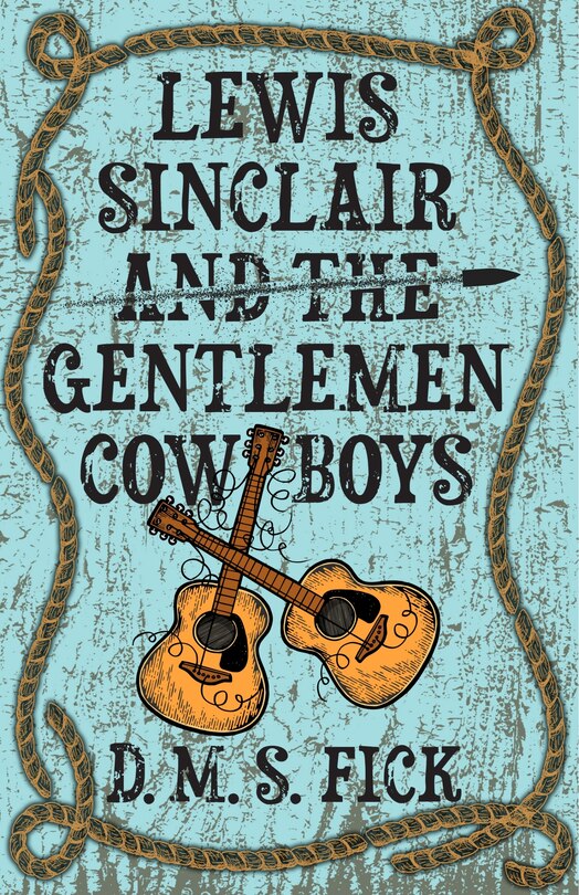Front cover_Lewis Sinclair and the Gentlemen Cowboys