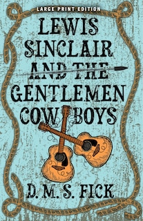 Couverture_Lewis Sinclair and the Gentlemen Cowboys (Large Print Edition)
