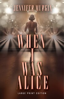 Couverture_When I Was Alice (Large Print Edition)