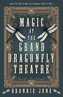 Front cover_Magic at the Grand Dragonfly Theatre